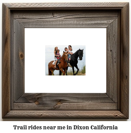 trail rides near me in Dixon, California